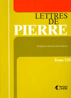 7, Lettres de Pierre, Tome 7