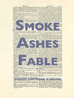 William Kentridge, Smoke Ashes Fable