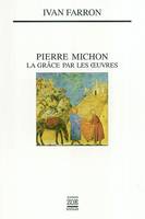 Pierre Michon, la grâce par les oeuvres