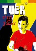 Tuer n'est pas jouer