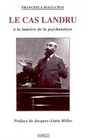 le cas landru (2e ed), A LA LUMIERE DE LA PSYCHANALYSE