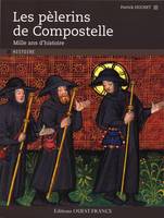 Les Pèlerins de Compostelle. Mille ans d'histoire, mille ans d'histoire