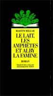 Le lait, les amphètes et Alby la famine, roman