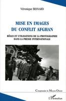 Mise en images du conflit afghan, Rôles et utilisations de la photographie dans la presse internationale