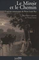 Le miroir et le chemin, L'univers romanesque de Pierre-Louis Rey