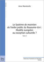 Le système de maintien de l'ordre public du Royaume-Uni, modèle européen ou exception culturelle ?, 2, Le système de maintien de l'ordre public du Royaume-Uni - modèle européen ou exception culturelle ?