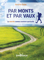 Par monts et par vaux, La marche comme aventure spirituelle