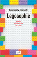 Legosophie, Petite philosophie du Lego