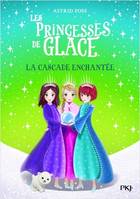 4, Les princesses de glace - tome 4 La cascade enchantée