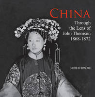 China through the lens of John Thomson 1868-1972