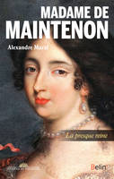 Madame de Maintenon, La presque reine
