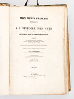 Monuments Français inédits pour servir à l'Histoire des Arts depuis le VIe siècle jusqu'au Commencement du XVIIe. Tome Second [ Edition originale ] Choix de Costumes civils et Militaires, d'armes, armures, instruments de musique, meubles de toute espèc...