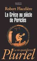 LA GRECE AU SIECLE DE PERICLES, la vie quotidienne