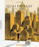 Tome 2, Quai d'Orsay : chroniques diplomatiques, chroniques diplomatiques