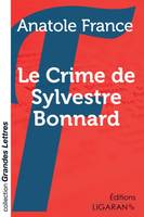 Le Crime de Sylvestre Bonnard (grands caractères)