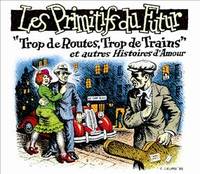 TROP DE ROUTES TROP DE TRAINS CD AUDIO LES PRIMITIFS DU FUTUR