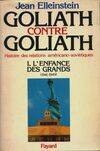 1, L' Enfance des Grands, Goliath contre Goliath : 1941-1949 [Paperback] Elleinstein, Jean, 1941-1949