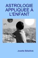 ASTROLOGIE APPLIQUEE A ENFANT