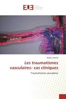 Les traumatismes vasculaires: cas cliniques, Traumatismes vasculaires