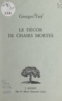 Le décor de chairs mortes