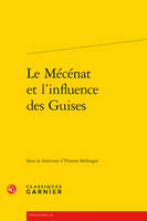 Le Mécénat et l'influence des Guises