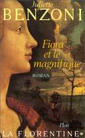 La Florentine ., 1, La Florentine Tome 1 : Fiora et le Magnifique, roman