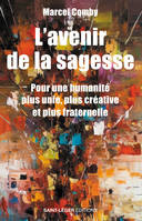 L'avenir de la sagesse, Pour une humanité plus unie, plus créative et plus fraternelle