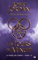 La Roue du Temps, T13 : Les Tours de Minuit, La Roue du Temps, T13