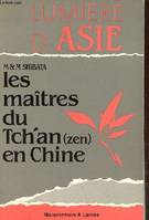 1, Les maîtres du tch'an (zen) en Chine - Volume 1 : l'éclosion - Collection lumière d'Asie n°2.