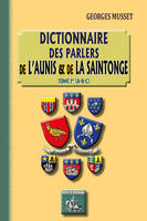 1, Dictionnaire des parlers de l'Aunis & de la Saintonge, A-B-C
