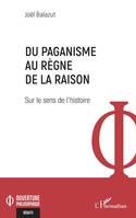 Du paganisme au règne de la raison, Sur le sens de l’histoire