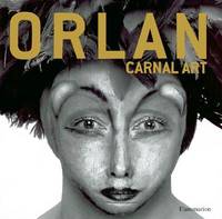 Orlan. Carnal art, [carnal art]