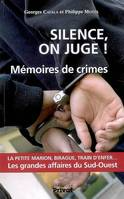 silence on juge ! - memoires de crimes, Les grandes affaires du Sud-Ouest, la petite Marion, Birargue, train d'enfer