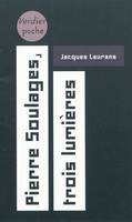 Pierre Soulages trois lumières