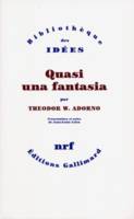 Écrits musicaux /Theodor W. Adorno, II, Écrits musicaux, II : Quasi una fantasia