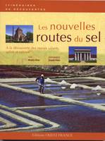 Les nouvelles routes du sel, à la découverte des marais salants, salins et salines