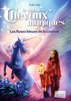 Le club des chevaux magiques, 6, CCM tome 6 - Les roses bleues de la licorne