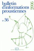 Bulletin d'informations proustiennes, n°36/2006