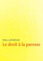 Le droit à la paresse, Réfutation du « Droit au travail » de 1848