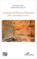 Prières de l'Ancien Testament, Mille ans de dialogue avec Dieu