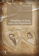 Mamina et Jean, une vie d'épreuves