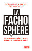 La Fachosphère. Comment l'extrême droite remporte la bataille d'Internet