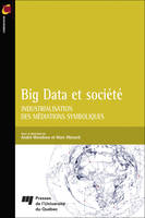 Big Data et société, Industrialisation des médiations symboliques