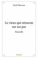 Le vieux qui retourne sur ses pas, Nouvelle