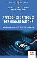 Approches critiques des organisations, Mélanges en l'honneur du Professeur Alain Briole