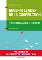 Devenir leader de la coopération, L'art de créer des dream-teams