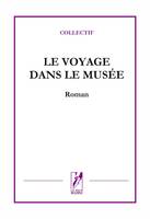 Le voyage dans le musée, Roman