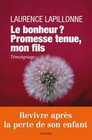 Le bonheur ? Promesse tenue, mon fils