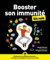 Booster son immunité pour les Nul - Renforcez votre système immunitaire, combattez les maladies et menez une vie seine - grand format, Renforcez votre système immunitaire, combattez les maladies et menez une vie seine