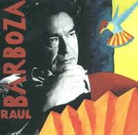 RAUL BARBOZA CD AUDIO GRAND PRIX DE L'ACADEMIE CHARLES CROS EVENEMENT TELERAMA DIAPASON D'OR